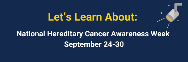 Natl Hereditary Cancer Awareness Week (1)